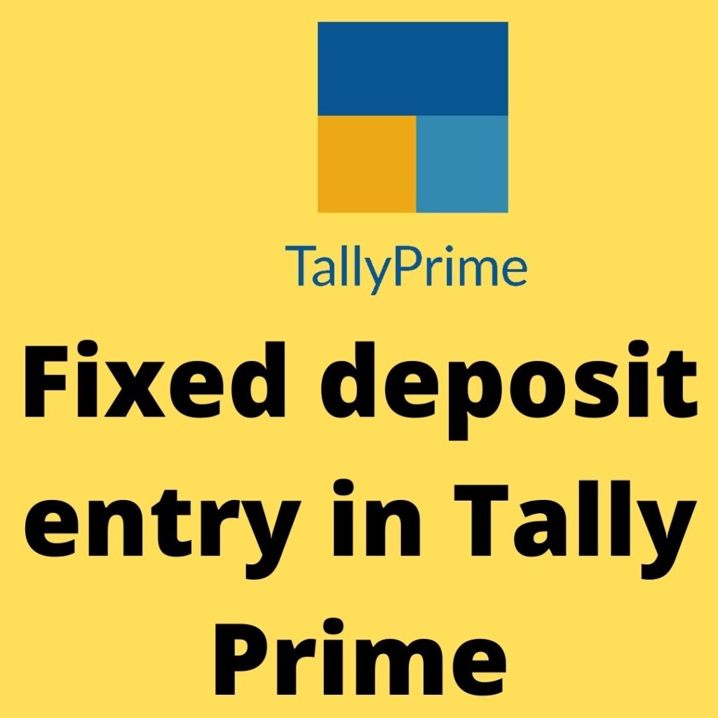 how-to-make-fixed-deposit-entry-in-tally-prime
