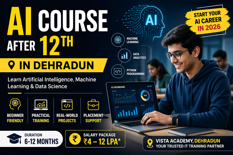 AI course after 12th in Dehradun with Artificial Intelligence Machine Learning and career roadmap